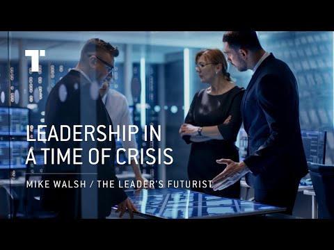 Leadership In A Time Of Crisis | Mike Walsh | Futurist Keynote Speaker