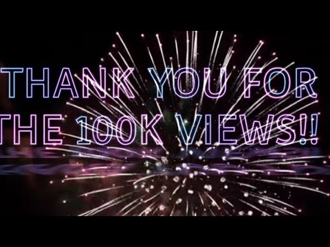 THANK YOU SO MUCH FOR THE 100K VIEWS!!! (read description)❤️❤️❤️😘😘😘