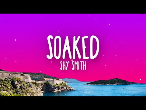 Shy Smith - Soaked (Lyrics)