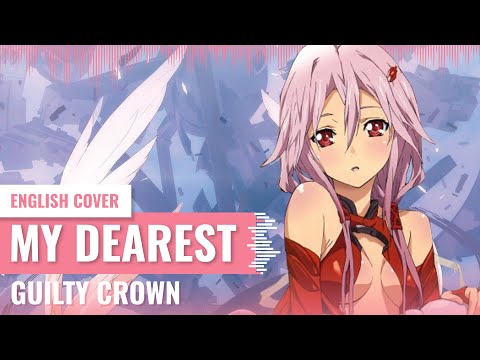 [Yukinami/@luga1029/@egiferdi] My Dearest ~ Guilty Crown TV-Size ENGLISH COVER