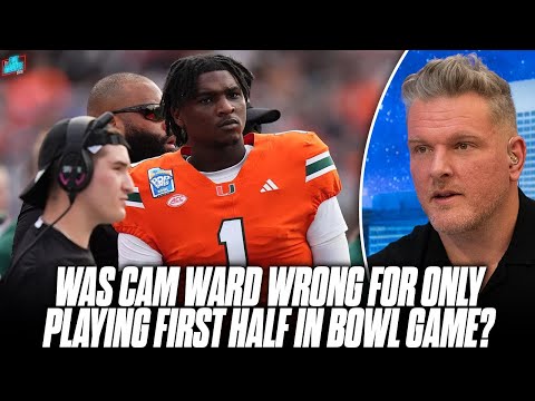 Was Cam Ward Wrong For Sitting Out 2nd Half Of Bowl Game? | Pat McAfee Show