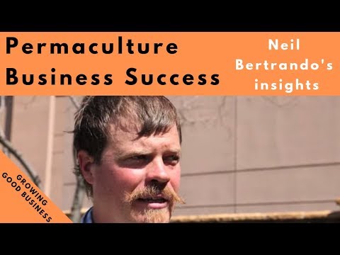 Permaculture   Business Success: Neil   Bertrando's   insights