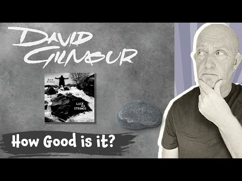 David Gilmour 'Luck & Strange' How Good Is It?