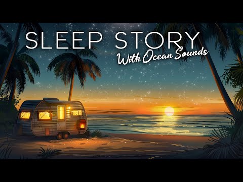 A Cozy Night in A Caravan by A Beach: A Soothing Bedtime Story