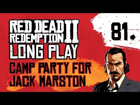 Ep 81 Camp party for Jack Marston (NO COMMENTARY) – Red Dead Redemption 2 Long Play