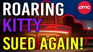 URGENT: ROARING KITTY WAS SUED AGAIN TO STOP THE SQUEEZE! - AMC Stock Short Squeeze Update