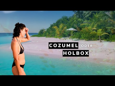 Welche Insel in Mexico ist deine? • COZUMEL oder HOLBOX • Strand & Meer: Aber Wo?