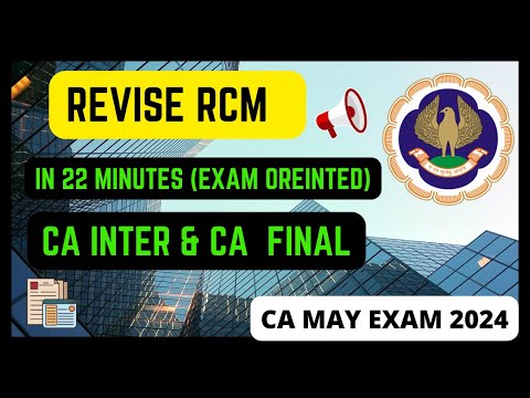 |CA Inter & CA Final Students Revise RCM In Just 22 Minutes| ICAI CA May Exam 2024|