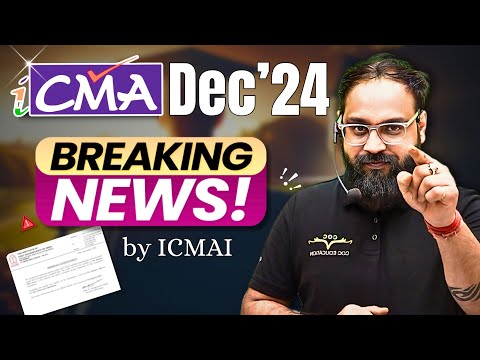 Breaking News By ICMAI | Dec'24 Attempt |  Latest Update by Prof. Nitin Bhardwaj