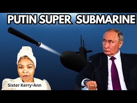 VLADIMIR PUTIN SUPER SUBMARINE WITH A'LIEN TECHNOLOGY!! MERCY LORD!  #WEARENEAR #2NDEXODUS #ITISTIME