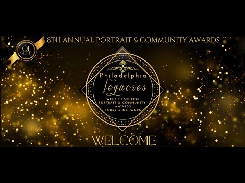 2023 Philadelphia Legacies Portrait and Community Award Intros