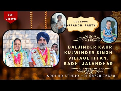 Live Shoot // Sarpanch  Party  Baljinder Kaur   Kulwinder singh // Village ITTAN. BADHI JALANDHAR