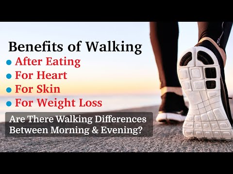 Benefits of Walking After Eating, Benefits of Walking for Heart, Benefits of Walking for Skin