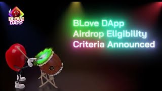 Blove Dapp Airdrop Eligibility Criteria Announced #Blovedapp What is BLove Dapp