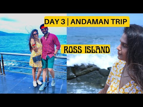 Day 3 of our Andaman trip - Ross Island is FABULOUS!