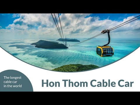 Hon Thom Cable Car - The longest cable car in the world