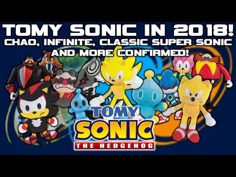 TOMY Sonic In 2018 - Chao, Infinite, Classic Super Sonic & More Confirmed!