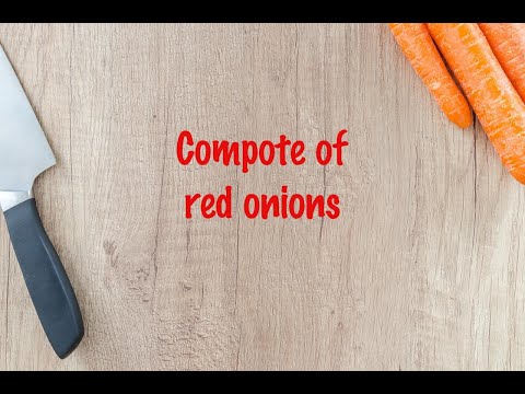 How to cook - Compote of red onions