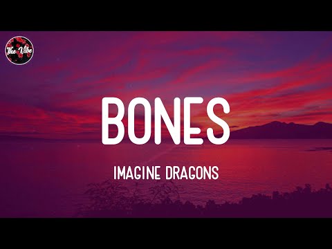 Imagine Dragons - Bones (Lyrics)