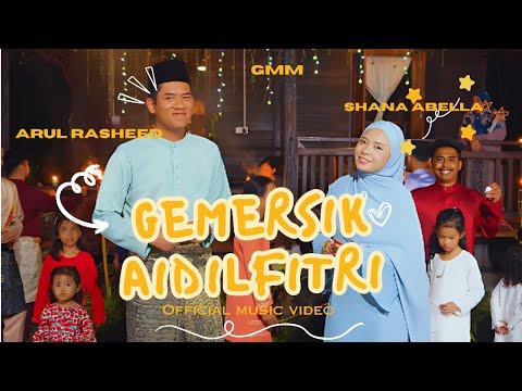 GEMERSIK AIDILFITRI - ARUL RASHEED & SHANA ABELLA ( OFFICIAL MUSIC VIDEO )