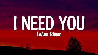 LeAnn Rimes - I Need You (Lyrics) "I need you like water like breath like rain"