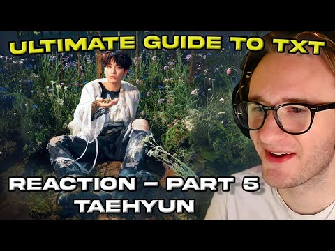 HE'S SO GOOD!!! | The Ultimate Guide to TXT: Part 5 Taehyun REACTION