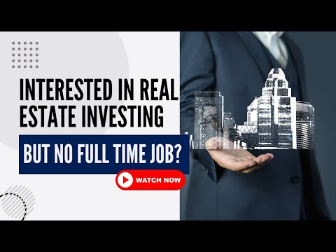 Interested in real estate investing but don't have a full-time job?