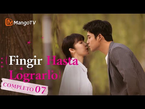 【Episodios 07】Un juego ambiguo de coqueteo | Finge hasta lograrlo | MangoTV Spanish