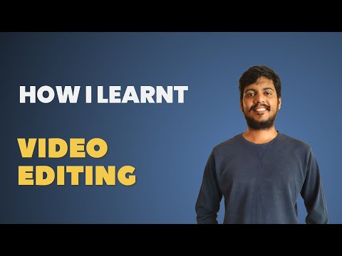 How I Learnt - Video Editing