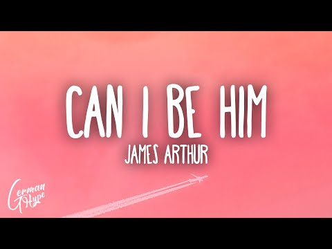 James Arthur - Can I Be Him