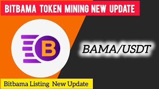 Bitbama Mining App | $BAMA × BitMart Listing | Bitbama Withdrawal New Update | Bitbama Latest Update