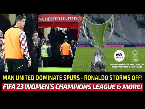 [TTB] MAN UNITED DOMINATE SPURS - RONALDO THROWS A WOBBLER - FIFA 23 WOMENS CHAMPIONS LEAGUE & MORE!