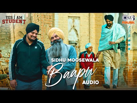 Sidhu Moosewala Song - Baapu | Yes I Am Student | Hit Punjabi Song | Audio