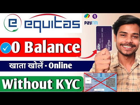 Without KYC | Equitas bank account opening | equitas bank zero balance account opening online |