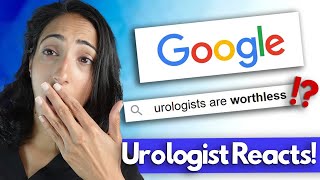 Urologists are.....WORTHLESS?! Doctor vs. Google