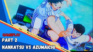 CAPTAIN TSUBASA RISE OF NEW CHAMPIONS | GAMEPLAY PS4 | PART 2 | NANKATSU VS AZUMAICHI