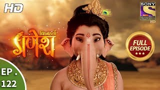 Vighnaharta Ganesh - Ep 122 - Full Episode - 9th  February, 2018