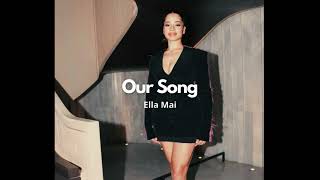 Ella Mai - Our Song [Official Version]