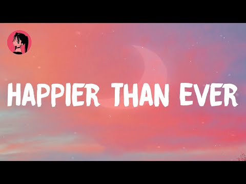 Billie Eilish - Happier Than Ever (Lyrics) 🎶