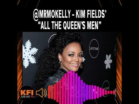 @MrMoKelly – Kim Fields’ “All the Queen’s Men”