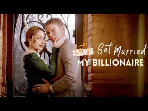 Let's Get Married, My Billionaire#romanticdrama #drama