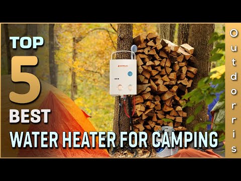 Top 5 Best Water Heaters for Camping Review in 2023