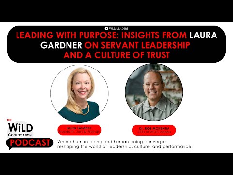 Leading with Purpose: Insights from Laura Gardner on Servant Leadership and a Culture of Trust