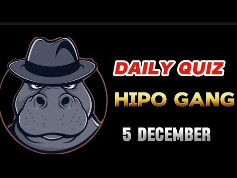 HIPO GANG DAILY QUIZ ANSWERS TODAY 5 DECEMBER