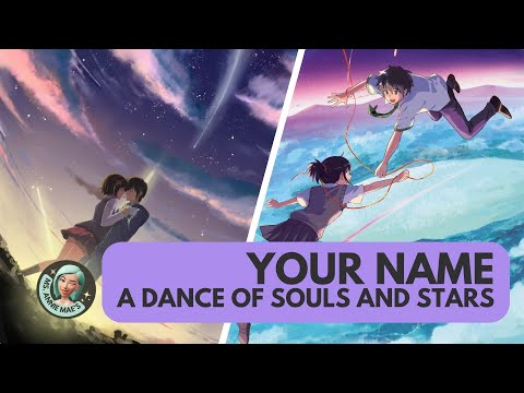 Your Name - A Dance of Souls and Stars