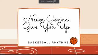 Never Gonna Give You (Rick Astley) Up Basketball Play Along