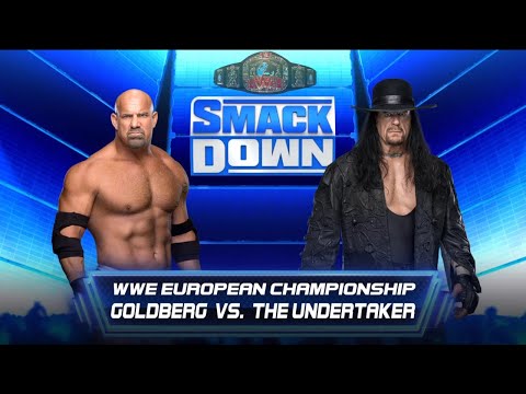 European Championship Match | Goldberg vs Undertaker | WWE Smackdown