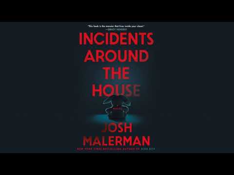 INCIDENTS AROUND THE HOUSE by Josh Malerman | Audiobook Excerpt