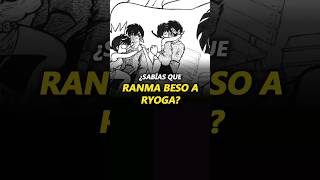 🛑¿Sabías que RANMA BESO A RYOGA?🛑 #anime #manga #ranma