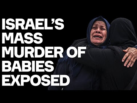 Israel's Mass Murder Of Babies Exposed